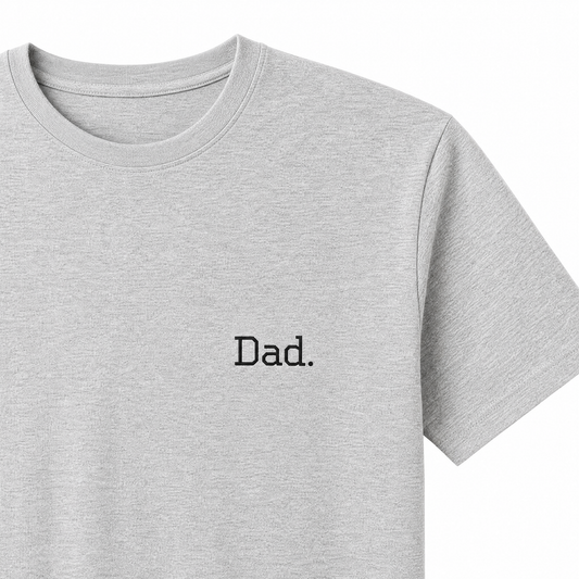 Custom T-Shirt Father's Day — "Dad" Simple Print | Choose Color & Print Location | Organic Cotton